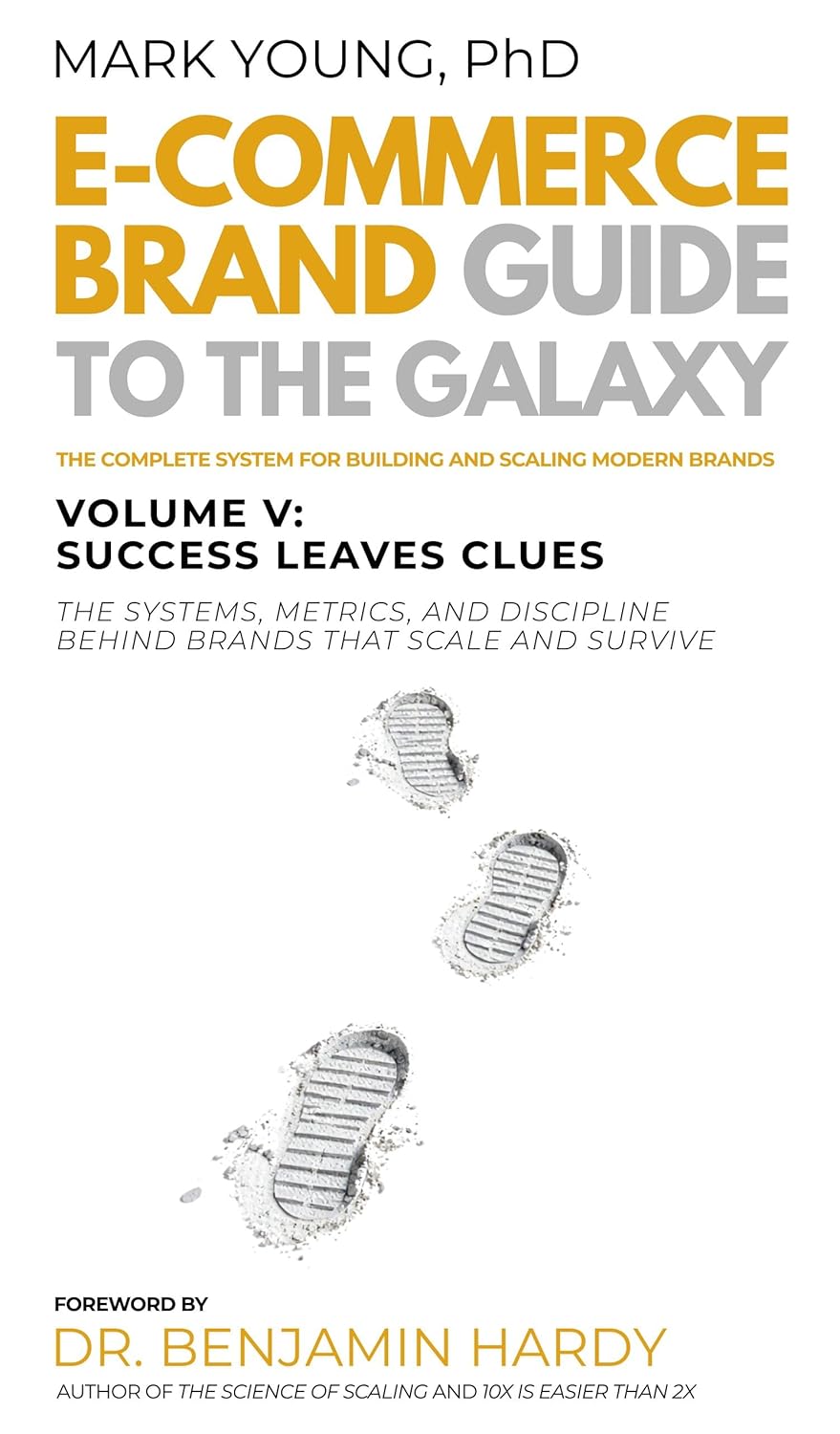Ecommerce Brand Guide to the Galaxy - Volume V: Success Leaves Clues
