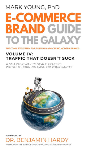 Ecommerce Brand Guide to the Galaxy - Volume IV: Traffic That Doesn't Suck