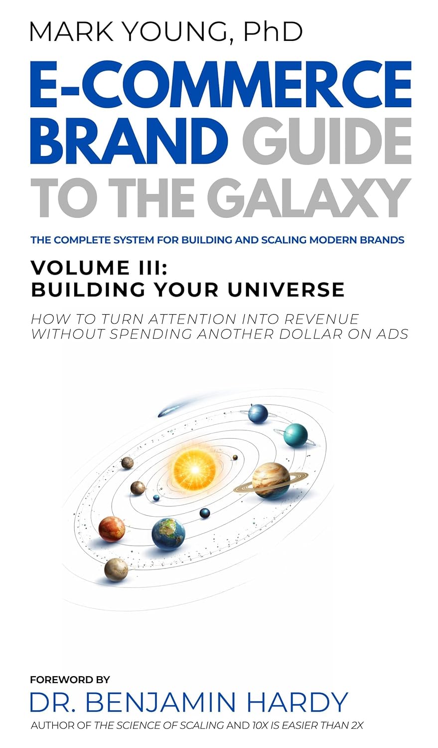 Ecommerce Brand Guide to the Galaxy - Volume III: Building Your Universe