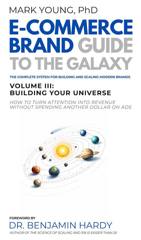 Ecommerce Brand Guide to the Galaxy - Volume III: Building Your Universe